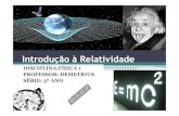 Introdução à Relatividade€¦ · Pela teoria da relatividade restrita , réguas e relógios que se movem em relação a um referencial inercial comportam-se de maneira diferente