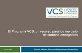 El Programa VCS: un recurso para los mercado de carbono ...ecodes.org/documentos/p_m_jl_2012/1_VCS_Pamela Mellado.pdf · La Asociación VCS (VCSA) 7/22/2013 • Organización sin