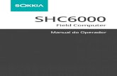 SHC6000 - Sokkia · 12 Abertura de retenção para caneta de ponta fina 9 1011 8 12. 4 Manual do Operador do SHC6000 Field Computer Executar tarefas iniciais Quando você receber