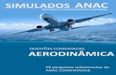 SIMULADOS ANAC - hangarmma.com.br · AERÓSTATO - Aeróstato é a designação dada às aeronaves mais leves que o ar. A atividade e o estudo dos aeróstatos é levada a cabo por