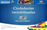 Ciudadanías invisibilizadas - UNESCO · todas y todos los bolivianos educaciÓn en familia comunitaria, para la primera infancia y la familia. educaciÓn inicial para los mÁs pequeÑos.