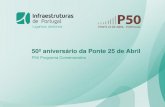 P50 Programa Comemorativo - Infraestruturas de Portugal · Michele, Clube Ferroviário, Swing Station Ponte 25 de Abril, P7 e ... 18 mil dias de histórias e memórias de um projeto