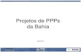 Projetos de PPPs da Bahia - gov.br€¦ · Região Metropolitana de Salvador Salvador e outros 12 municípios formam a Região Metropolitana de Salvador (RMS). 98% dos habitantes
