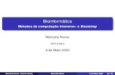 Bioinformática - Métodos de computação intensiva o Bootstrap · Métodos de reamostragem Finais dos anos 70, Efron uniﬁcou as ideias existentes e introduziu a metodologia bootstrap