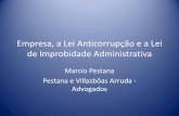 Empresa, a Lei Anticorrupção e a Lei de Improbidade ...€¦ · •Escândalo Watergate – 1972 . Contexto mundial: anticorrupção •FCPA – Foreign Corrupt Practice Act –