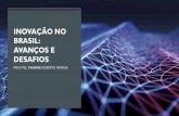 Inovação no Brasil: Avanços e Desafios · INOVAÇÃO NO BRASIL: AVANÇOS E DESAFIOS "No mercado competitivo de hoje,as empresas estão percebendo que precisam da ajuda de parceiros