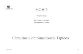 IC-UNICAMP MC 613sandro/cursos/mc613/1s... · Prof Guido Araújo Prof Mario Côrtes Circuitos Combinacionais Típicos . MC613 2 IC-UNICAMP Tópicos • Multiplexadores • Decodificadores