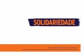 Manual de Identidade Visual - solidariedade.org.br€¦ · Manual de identidade 2013 - Solidariedade É com muita satisfação que apresentamos, neste Guia , a nova identidade visual