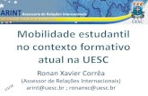 (Assessor de Relações Internacionais) arint@uesc.br ; … · superior, para melhorar a qualidade do ensino e da pesquisa, para estudantes e funcionários, e fazer uma contribuição