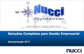 Soluções Completas para Gestão Empresarial · Soluções Completas para Gestão Empresarial Apresentação 2017 . Nucci Systems Av. Dr. Yojiro Takaoka, 4384, Lj 17 – CV 1604