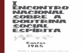 IENCONTRO NACIONAL SOBRE A DOUTRINA SOCIAL ESPÍRITA · 2018. 11. 1. · APRESENTAÇÃO I Encontro Nacional Sobre a Doutrina Social Espírita signi- ficou um grande momento para o