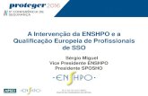 A Intervenção da ENSHPO e a Qualificação Europeia de … · 2020. 3. 11. · na gestão da SSO aos empregadores e a outros profissionais da organização. Pode providenciar apoio,