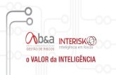 BrasilianoINTERISK O valor da Inteligência®BrasilianoINTERISK–O valor da Inteligência A Brasiliano INTERISK é uma empresa de SOFTWARE em Gestão de Riscos Corporativos, que oferece