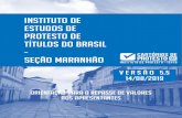 INSTITUTO DE ESTUDOS DE PROTESTO DE TÍTULOS DO BRASIL ... · INSTITUTO DE ESTUDOS DE PROTESTOS DE TÍTULOS DO BRASIL - SEÇÃO MARANHÃO (IEPTB-MA) CNPJ: 19.920.825/0001-52 Central