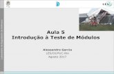 Aula 5 Introdução à Teste de Módulosinf1301/docs/2017_2/aula5.pdf · Programas Redigidos em C; contido no arquivo TesteAutomatizado.zip acessível para download através do site