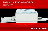 Priport DX 4640PD - Distrivisa · Priport DX 4640PD da RICOH Duplicação em alto volume com duplex. Como o primeiro duplicador digital do mercado, o Priport DX 4640PD da Ricoh foi