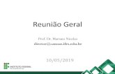 Reunião Geral - IFRS€¦ · Reunião Geral 10/05/2019 Prof. Dr. Mariano Nicolao diretor@canoas.ifrs.edu.br