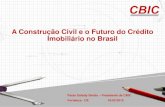 A Construção Civil e o Futuro do Crédito Imobiliário no Brasil€¦ · O FUTURO DO CRÉDITO IMOBILIÁRIO NO BRASIL Potencial de novos financiamentos ANO NOVAS RESIDÊNCIAS CRESCIMENTO