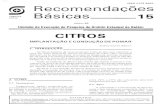 ISSN0102-8669 Recomendações Básicas 15€¦ · - Limões/limas ácidas: galego, tahiti Os citros são plantas perenes que produ-zemeconomicamente por vários anos. A cuItura deve