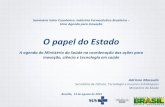 Seminário Valor Econômico: Indústria Farmacêutica ... · Financiamento da inovação Política de Pesquisa em Saúde Incentivos Fiscais ... Brasil: único país com mais de 100