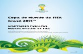 Copa do Mundo da FIFA Brasil 2014™ - Programa Orienta€¦ · FIFA não poderia indicar Parceiros Comerciais e, consequentemente, não conseguiria garantir o ﬁ nanciamento da