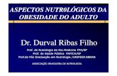 Dr. Durval Ribas Filho...Câncer de endométrio Câncer de cólon Ot tit 0,84 0,29 1,01 43 1,48 0,5 1,78 Osteoartrite 12 9 Total 4,3 51,6 12,9 47,56 Custos da Obesidade Indiretos Narbro