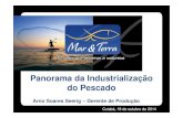 Panorama da Industrialização do Pescado Sebrae/UFs/MT/Arno Soare… · Panorama da Industrialização do Pescado Arno Soares Seerig – Gerente de Produção Cuiabá, 18 de outubro