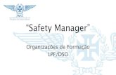 Safety Manager”€¦ · Safety Manager –Gestor da Segurança •ÍNDICE •“Algumas” questões relacionadas com o papel do “safety manager” •“Algumas” respostas