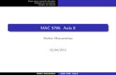 MAC 5796. Aula 8 - ime.usp.brwalterfm/cursos/mac5796/Aula8.pdf · MAC 5796. Aula 8 WalterMascarenhas 15/04/2011 Walter Mascarenhas MAC 5796. Aula 8. Stops para o passeio aleatório