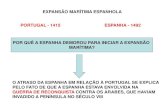 EXPANSÃO MARÍTIMA ESPANHOLA PORTUGAL - 1415 …redesagrado.com/sagrado-coracao-marilia/_upload2/files/... · 2015. 5. 20. · •1519 – Fernão de Magalhães, embora português,