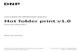 UTILITÁRIO DE IMPRESSÃO DIGITAL Hot folder print v1dnpphoto.com/Portals/0/Resources/Hot_Folder_Print... · Todos os direitos não concedidos expressamente a Você nos termos deste