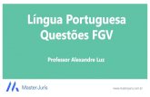 Língua Portuguesa Questões FGV - Amazon S3 · UsodosConectivos–Questões FGV 7. “NoBrasil, falar ao celular enquanto se está no volante é uma infração de trânsito. Isso
