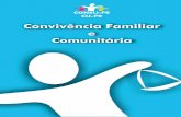 Convivência Familiar e Comunitáriacrianca.mppr.mp.br/arquivos/File/publi/tj_pr/... · capacitar e preparar os futuros pais para uma parentalidade responsável, também assevera