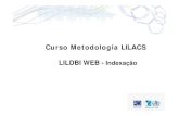 Curso Metodologia LILACS LILDBI WEB - Indexação · controlado, no caso da LILACS é o DeCS, que expressam conceitos da área de Ciências da Saúde. • Descritores pré-codificados