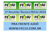 PRA FRENTE JUDÔ 11jan1 1a. Reuniao Tecnica FECJU.pdf · regulamento técnico para o ano 2014-Definições Regional 2014-Definições Brasileiro Sênior 2014 ... CALENDÁRIO EVENTOS