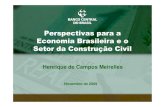 Perspectivas para a Economia Brasileira e o Setor da ...€¦ · ampliando oportunidades em setores que requerem créditos de mais longo prazo, como habitação e infra-estrutura