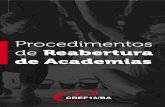 Procedimentos de Reabertura de Academias - CREF13€¦ · Procedimentos de Reabertura das Academias LIMPEZA GERAL DAS UNIDADES: 1/ 2/ Disponibilizar recipientes com álcool em gel