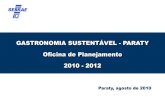 GASTRONOMIA SUSTENTÁVEL - PARATY Oficina de …agriculturaurbana.org.br/paraty/planejamento_estrategico_GS.pdf · Expectativas dos Participantes •Plano de metas para concretização