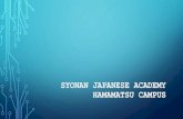 SYONAN JAPANESE ACADEMY HAMAMATSU CAMPUS · 2019. 7. 8. · N5 ou superior ） ④Aqueles que ... Entrada em Abril Todos os anos, Agosto até o final de Novembro Entrada em Outubro