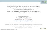 Segurança na Internet Brasileira: Principais …...Seguranc¸a na Internet Brasileira: Principais Ameac¸as e Recomendac¸oes para Prevenc¸˜ ao˜ Cristine Hoepers Klaus Steding-Jessen