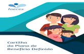 Cartilha do Plano de Benefício Definido · 4 Cartilha do Plano de Benefício Definido No Brasil, o sistema de previdência, que visa garantir uma renda futura (aposentadoria) para