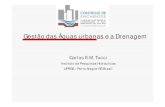 Gestão das Águas urbanas e a Drenagem · Gestão das Águas urbanas e a Drenagem Carlos E. M. Tucci Instituto de Pesquisas Hidráulicas UFRGS – Porto Alegre-RS Brasil