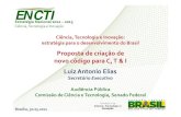 MCTI Elias CCT 30052012 v2.pptx [Somente leitura]...Estratégia Nacional 2012 –2015 ENCTI Ciência, Tecnologia e Inovação Mesmo com a crise, a maioria dos países desenvolvidos