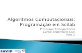 Professor: Rodrigo Rocha Curso: Engenharia Civil Aula 2rrbs/Algoritmos_/Aula 2.pdf · Aula 2 O que é ... É a parte do computador que armazena de forma não aleatória: Os dados/informações