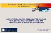 SIMPLIFICAÇÃO DE PROCEDIMENTOS E NOVAS ......Portugal e o e-Customs A nível nacional, Portugal também tem promovido, a desmaterialização de procedimentos aduaneiros: Importação