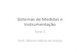Sistemas de Medidas e Instrumentação · Sistemas de Medidas e Instrumentação Parte 3 Prof.: Márcio Valério de Araújo 1. Medição de Nível Capítulo VII • Nível é a altura