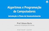 Algoritmos e Programação de Computadores · Linguagem de Programação Python (versão 3) Criada por Guido Van Rossum Primeiro release em 1991 Comunidade dinâmica Muitas bibliotecas