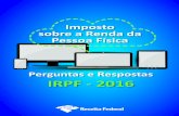Perguntas e Respostas IRPF - 2016crc-es.org.br/wp-content/uploads/2013/11/PIR-PF-2016...O Perguntas e Respostas 2016 tornou-se possível com a colaboração de diversas unidades integrantes