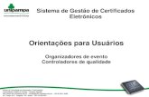 Orientações para Usuários · Requisitos para Utilização Para utilizar o Sistema Gerenciador de Certificados Eletrônicos, será necessário solicitar o cadastro de usuários