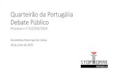 Quarteirão da Portugália Debate Público€¦ · Quarteirão da Portugália Debate Público Processo n.º 312/EDI/2019 Assembleia Municipal de Lisboa 18 de julho de 2019
